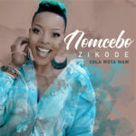 Nomcebo Zikode – Xola Moya Wam’ ft. Master KG