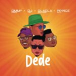 Ommy Dimpoz – Dede ft. DJ Tira, Dladla Mshunqisi & Prince Bulo