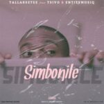 TallArseTee – Simbonile ft. Tsivo & Entity MusiQ