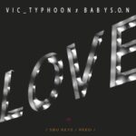 Vic_Typhoon & Baby S.O.N – LOVE ft. Sbu Keys & Reed