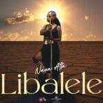 Nana Atta & DJ Thakzin – Libalele