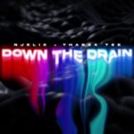 Njelic & Thabza Tee – Down The Drain