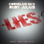 Cornelius SA & Rudy Julius – Lies ft. Section Five