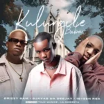 Drizzy Sam (RSA), SjavasDaDeejay & 18Teen Rsa – Kulungile Baba ft. Thux Munice & La-Ngwenya