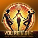 Sun-EL Musician, Msaki & Karyendasoul – You’re Light