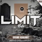 LIMIT NALA – Uvume Kanjani?