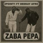 2point1 – Zaba Pepa ft. Deekay Afro