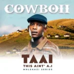 CowBoii, DJ Maphorisa & Focalistic – iZandla ft. Masterkraft & Xduppy