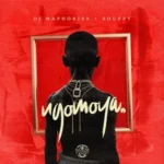 DJ Maphorisa & Xduppy – Love You 4eva ft. Phila Dlozi, Mawhoo & Thatohatsi