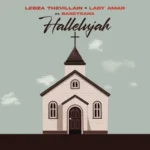 Lebza TheVillain & Lady Amar – Hallelujah ft. Basetsana