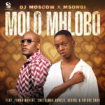 DJ MOSCOW & Msongi – Molo Mhlobo ft. Frank Mabeat, Cnethemba Gonelo, De Soul & Future Saxo