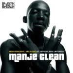 Mema_Percent & Mr JazziQ – Manje Clean ft. Officixl RSA & Lintonto
