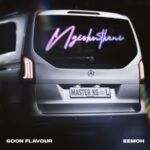 Goon Flavour, Master KG & Eemoh – Ngishutheni