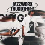 MaWhoo, GL_Ceejay & Thukuthela – Bengicela (Tholukuthi ) ft. JazzWorx