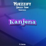 Njezzify, Drizzy Sam (RSA) & Nompumiie – Kanjena ft. Ontha