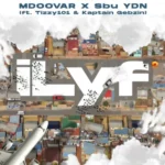 Mdoovar & Sbu YDN – iLyf ft. Tizzy 101 & Kaptain Gebzin