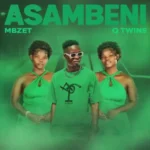 MBzet & Q Twins – Asambeni