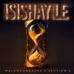 Malumz on Decks & Section Five – Isishayile