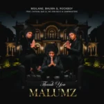 Mgilane, Bhuwa G & Rockboy – Thank You Malumz ft. Captain, Que DJ, We Dem Boyz & Campmasters