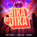 Mr Thela, Lady Du & Rhass – Jika Majika