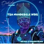 Oskido – Tsa Ma Ndebele Kids [Dr Feel & Oskido Extended Remix] ft. Candy Tsamandebele