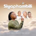 ZIE ZIE Zondi – Siyaphambili ft. Sdiksa & HBK Live Act