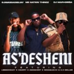 SjavasDaDeejay, LeeMcKrazy, DJ Maphorisa & Mr Nation Thingz – As’desheni