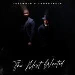 ALBUM: Jazzworx & Thukuthela – The Most Wanted