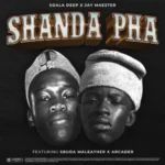 Sdala Deep, Jay Maester & Sbuda Maleather – Shanda Pha ft. Arcader