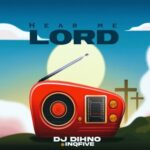 Dj DIHNO, InQfive & Manyman RSA – Hear Me Lord