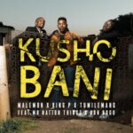 Malemon, Tumilemang & King P – Kusho Bani ft. DBN Gogo & Mr Nation Thingz