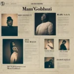 Rif Effect, Zee Nxumalo & Baby S.O.N – Mam’Gobhozi ft. Dutch, Tonic Blue, Seun1401 & DaBoy Kelo