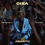 Ciza, Zee Nxumalo & Mthunzi – Abantu