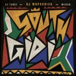 DJ Tunez, DJ Maphorisa & Wizkid – SOUTH GIDI EP