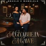 Sbahle & Mawelele – Ngiyabheja Ngawe