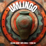 Calvin Shaw, T-Man SA & MFR Souls – Umlingo
