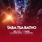 Dzo 729 – Taba Tsa Batho ft. Goitse Levati, Last Button & Mjeke