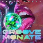 Green Candy – Groove Monate ft. Ego Slimflow, Cooper SA, Mbuxx & Ftears