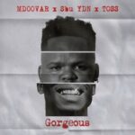 Mdoovar, Sbu YDN & TOSS – Gorgeous