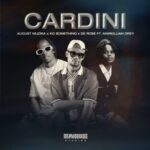 August Muzika, KG_Something, De Rose & Tahoe Studios – Cardini ft. Markillian Drey