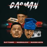 Djy’Tumie, Bukzin Keyz & MusicalKay – Gasman