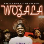 MacG, King P & Sir Jay Lute – Woza La ft. Slice SA & Tzzy Makhathaza