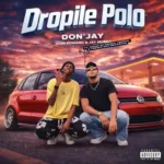 Don Edward, Jay Music & House Of ESAMA – Dropile Polo ft. Loony Q & Tremic Dah Rockstar