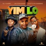 DJ Karri, Cattlyn BheBhe & Jazz Shakes – Yim Lo