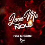 KG Smallz – Love Me Now EP
