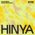 Darque & Nes Mburu – Hinya (Extended)