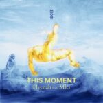 Hyenah – This Moment ft. Miči [Extended Mix]