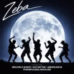 Mellow & Sleazy, Djy Ma’Ten, Amukelani M & 1F4OUR1 – Zeba ft. Soul Revolver