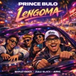 Prince Bulo – Lengoma ft. Marleysoul, Zulu Black & Airic