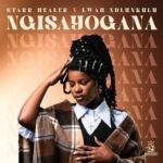 Starr Healer & Lwah Ndlunkulu – Ngisayogana